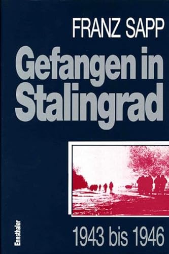 Gefangen in Stalingrad: 1943 bis 1946